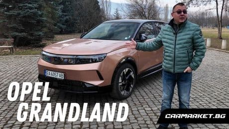 изображение на Made in Germany: тестваме Opel Grandland | CarMarket